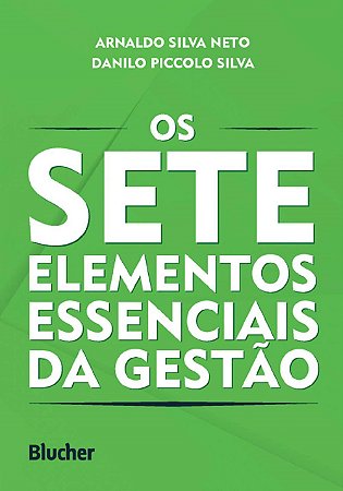 Livro Sete Elementos Essenciais da Gestao, os - Silva Neto
