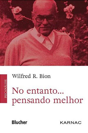 Livro No Entanto... Pensando Melhor - Bion