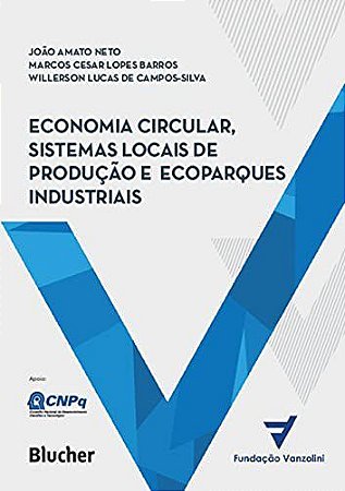 Livro Economia Circular, Sistemas Locais de Producao e Ecoparques Industriais: pr - Amato Neto/barros/ca