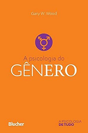 Livro Psicologia do Genero, A - Wood