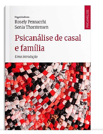 Livro Psicanalise de Casal e Familia: Uma Introducao - Pennacchi/horstensen