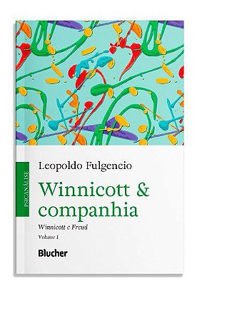 Livro Winnicott & Companhia: Winnicott e Freud Vol. 1 - Fulgencio