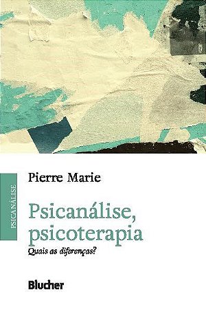 Livro Psicanalise, Psicoterapia: Quais as Diferencas - Marie