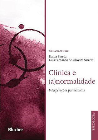 Livro Clinica e (a)normalidade - Interpelacoes Pandemicas - Pineda/ Saraiva