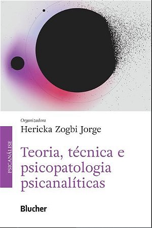 Livro Teoria, técnica e psicopatologia psicanalíticas - Jorge - Blucher