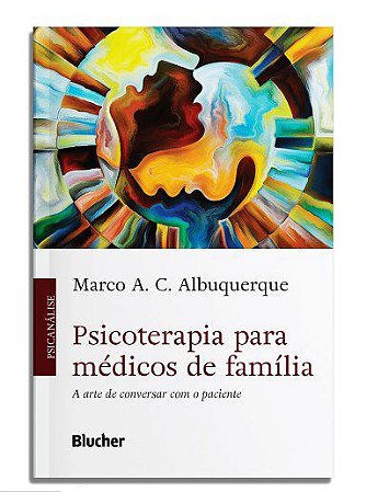 Livro Psicoterapia para Médicos de Família - Albuquerque - Blucher