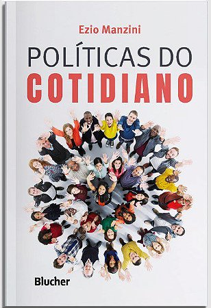 Livro Políticas do Cotidiano - Manzini - Blucher