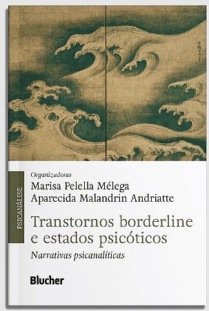 Livro Transtornos Borderline e Estados Psicóticos - Mélega - Blucher