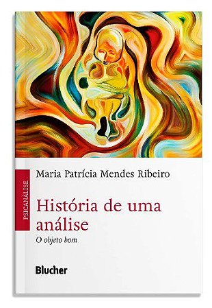 Livro História de uma Análise - Ribeiro - Edgard Blucher