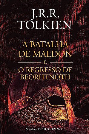 Livro Batalha de Maldon e o Regresso de Beorhtnoth, A - Tolkien
