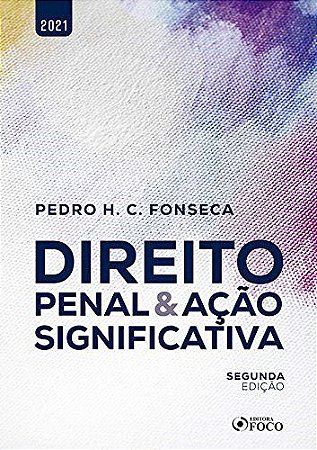 Livro Direito Penal e Ação Significativa - Fonseca - Foco