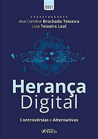 Livro Heranca Digital - Controversias e Alternativas - Teixeira