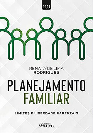 Livro - Planejamento Familiar - Limites e Liberdade Parentais - Rodrigues, Renata de