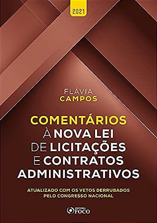 Livro Comentários a Lei Licitações Contratos Administrativos - Flávia Campos - Foco