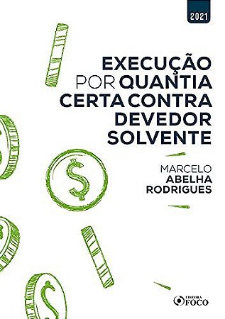 Livro Execução por Quantia Certa contra Devedor Solvente - Rodrigues, Marcelo A
