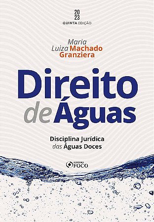Livro Direito de águas - Disciplina Jurídica das águas Doces - 5ª Ed - 2023 - Maria Luiza Machado