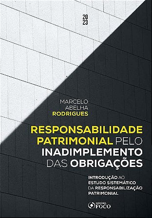 Livro Responsabilidade Patrimonial Pelo Inadimplemento das Obrigações - 1ª E - Marcelo Abelha Rodri