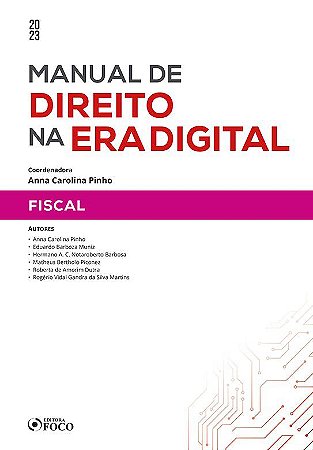 Livro Manual de Direito Na era Digital : Fiscal - 1ª Ed - 2023 - Rogério Vidal Gandra