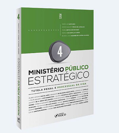 Livro Ministério Público Estratégico: Tutela Penal e Processual da Vida - Vol 4 - Sarrubbo - Foco