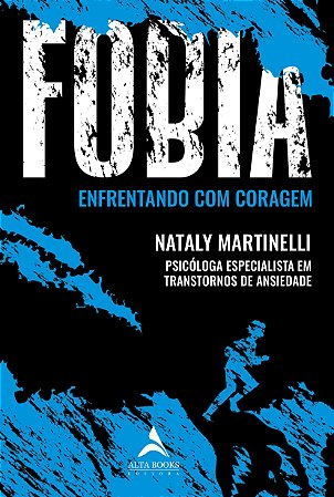 Livro Fobia:  Enfrentando com Coragem