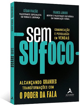 Livro Sem Sufoco: Alcancando Grande Transformacoes com o Poder da Fala - Frazao/junior
