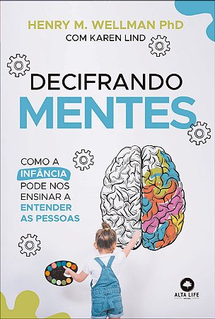 Livro Decifrando Mentes: Como a Infância Pode Nos Ensinar a Entender as Pessoas - Wellman m.