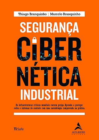 Livro Seguranca Cibernetica Industrial: as Infraestruturas Criticas Mundiais Corr - Branquinho