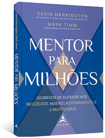 Livro Mentor para Milhoes - Segredos de Sucesso Nos Negocios, Nos Relacionamentos - Harrington
