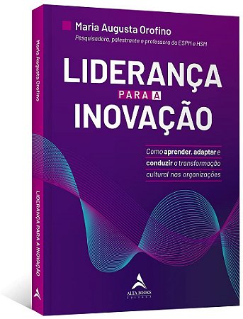 Livro Liderança para a Inovação - Orofino, Maria Augus