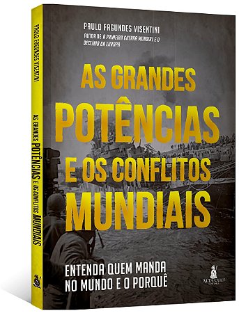 Livro Grandes Potencias e os Conflitos Mundiais, As: Entenda Quem Manda No Mundo - Visentini