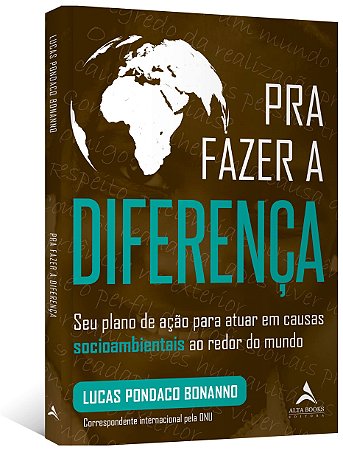 Livro Pra Fazer a Diferenca: Seu Plano de Acao para Atuar em Causas Sociambientai - Bonanno