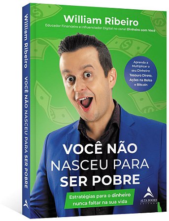 Livro Voce Nao Nasceu para Ser Pobre: Estrategias para o Dinheiro Nunca Faltar na - Editora Alta Books