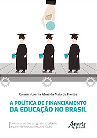 Livro Politica de Financiamento da Educacao No Brasil, A: Uma Analise dos Program - Freitas