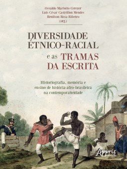 Livro Diversidade Etnico-racial e as Tramas da Escrita Historiografia, Memoria E - Cerezer/mendes/ribei