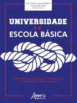 Livro Universidade e a Escola Basica: Experiencias de Pesquisa Colaborativa Na Fo - Jardilino/ Diniz