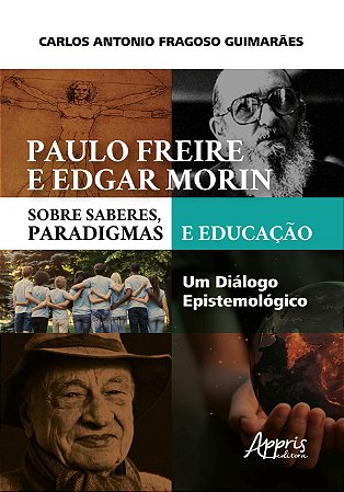 Livro Paulo Freire e Edgar Morin sobre Saberes, Paradigmas e Educação- Guimaraes