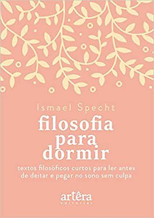 Livro Filosofia para Dormir: Textos Filosoficos Curtos para Ler Antes de Deitar E - Specht