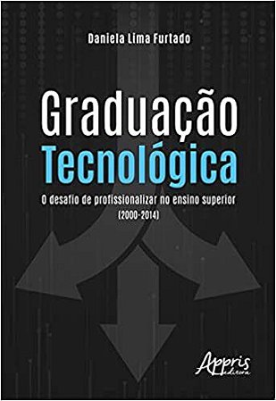 Livro Graduacao Tecnologica: o Desafio de Profissionalizar No Ensino Superior (20 - Furtado