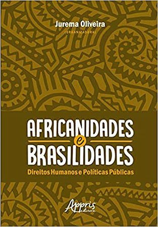 Livro Africanidades e Brasilidades: Direitos Humanos e Politicas Públicas
