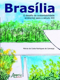 Livro Brasilia: o Desafio da Sustentabilidade Ambiental para o Seculo Xxi - Camargo
