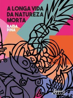 Livro Longa Vida da Natureza-morta - Pina - Appris