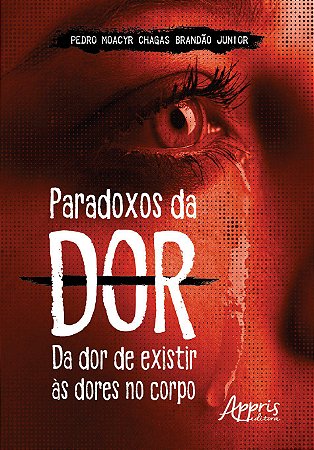 Livro Paradoxos da Dor: da Dor de Existir as Dores No Corpo - Brandao Junior