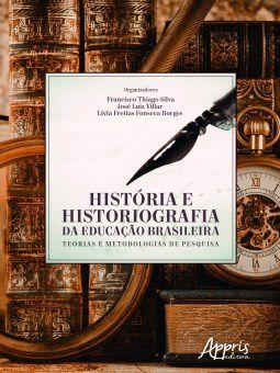 Livro Historia e Historiografia da Educacao Brasileira: Teorias e Metodologias de - Silva/villar/borges