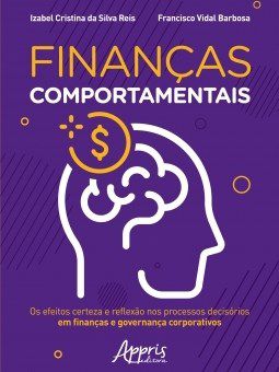 Livro Financas Comportamentais: os Efeitos Certeza e Reflexao Nos Processos Decis - Reis/barbosa