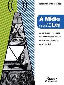 Livro Midia sob o Imperio da Lei, A: Politicas de Regulacao dos Meios de Comunica - Marques