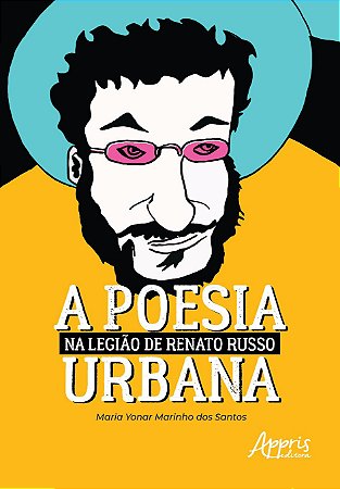 Livro Poesia Urbana Na Legiao de Renato Russo, A - Santos