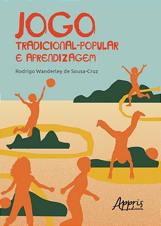 Jogo Tradicional-popular e Aprendizagem - Sousa-cruz,