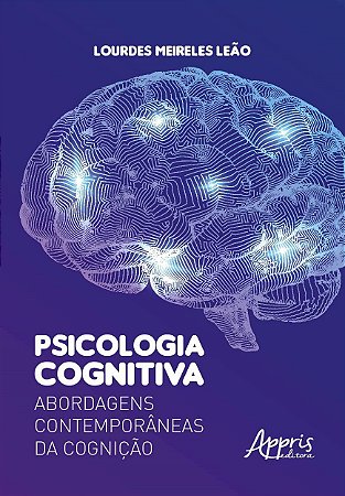 Livro Psicologia Cognitiva : Abordagens Contemporaneas da Cognicao - Leao