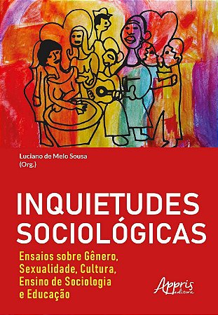 Livro Inquietudes Sociologicas : Ensaios sobre Genero, Sexualidade, Cultura, Ensi - Sousa