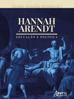 Livro Hannah Arendt: Educacao e Politica - Briskievicz